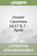 Dossier Catechista 16/17 N.7 - Aprile