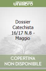 Dossier Catechista 16/17 N.8 - Maggio