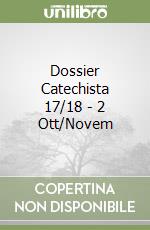 Dossier Catechista 17/18 - 2 Ott/Novem