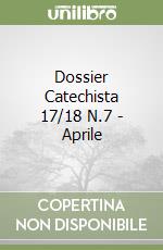 Dossier Catechista 17/18 N.7 - Aprile