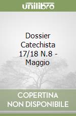 Dossier Catechista 17/18 N.8 - Maggio