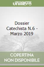 Dossier Catechista N.6 - Marzo 2019