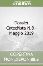 Dossier Catechista N.8 - Maggio 2019