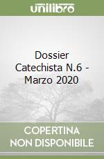 Dossier Catechista N.6 - Marzo 2020