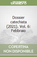 Dossier catechista (2021). Vol. 6: Febbraio libro