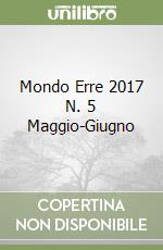 Mondo Erre 2017 N. 5 Maggio-Giugno libro