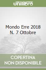 Mondo Erre 2018 N. 7 Ottobre libro