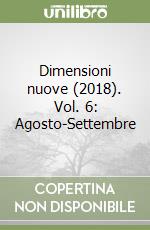 Dimensioni nuove (2018). Vol. 6: Agosto-Settembre libro