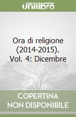 Ora di religione (2014-2015). Vol. 4: Dicembre libro