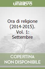 Ora di religione (2014-2015). Vol. 1: Settembre libro