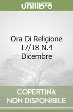 Ora Di Religione 17/18 N.4 Dicembre libro