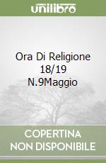 Ora Di Religione 18/19 N.9Maggio libro