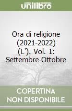 Ora di religione (2021-2022) (L'). Vol. 1: Settembre-Ottobre libro