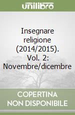 Insegnare religione (2014/2015). Vol. 2: Novembre/dicembre libro