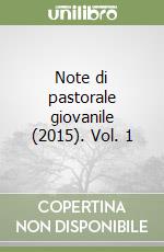 Note di pastorale giovanile (2015). Vol. 1 libro