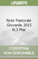 Note Pastorale Giovanile 2015 N.3 Mar