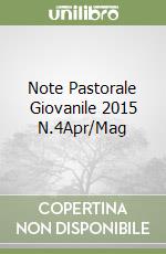 Note Pastorale Giovanile 2015 N.4Apr/Mag libro