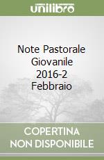 Note Pastorale Giovanile 2016-2 Febbraio