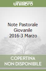 Note Pastorale Giovanile 2016-3 Marzo
