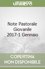 Note Pastorale Giovanile 2017-1 Gennaio libro