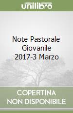 Note Pastorale Giovanile 2017-3 Marzo libro