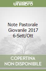 Note Pastorale Giovanile 2017 6-Sett/Ott libro