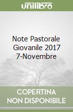 Note Pastorale Giovanile 2017 7-Novembre libro