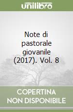 Note di pastorale giovanile (2017). Vol. 8 libro