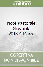 Note Pastorale Giovanile 2018-4 Marzo