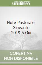 Note Pastorale Giovanile 2019-5 Giu