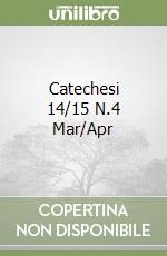 Catechesi 14/15 N.4 Mar/Apr