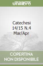 Catechesi 14/15 N.4 Mar/Apr libro