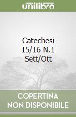 Catechesi 15/16 N.1 Sett/Ott