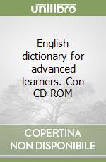 English dictionary for advanced learners. Con CD-ROM libro