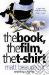The Book, the Film, the T-shirt libro