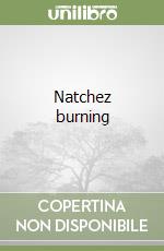 Natchez burning