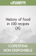 Ebooks History of food in 100 recipes Scaricare MOBI Ebooks History of food in 100 recipes Scaricare MOBI
