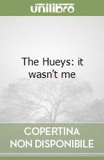 The Hueys: it wasn't me libro