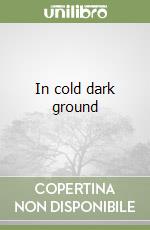 In cold dark ground libro