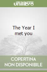 The Year I met you libro