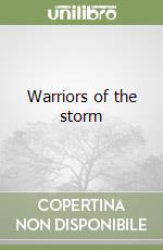 Warriors of the storm libro