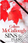 Sins of the flesh libro di McCullough Colleen