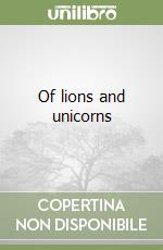 Of lions and unicorns libro