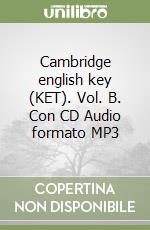 Cambridge english key (KET). Vol. B. Con CD Audio formato MP3 libro
