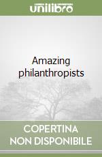 Amazing philanthropists libro