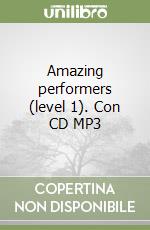Amazing performers (level 1). Con CD MP3 libro