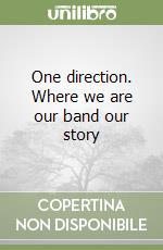 One direction. Where we are our band our story libro