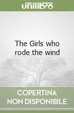 The Girls who rode the wind libro