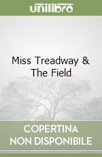 Miss Treadway & The Field