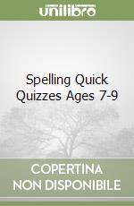 Spelling Quick Quizzes Ages 7-9 libro